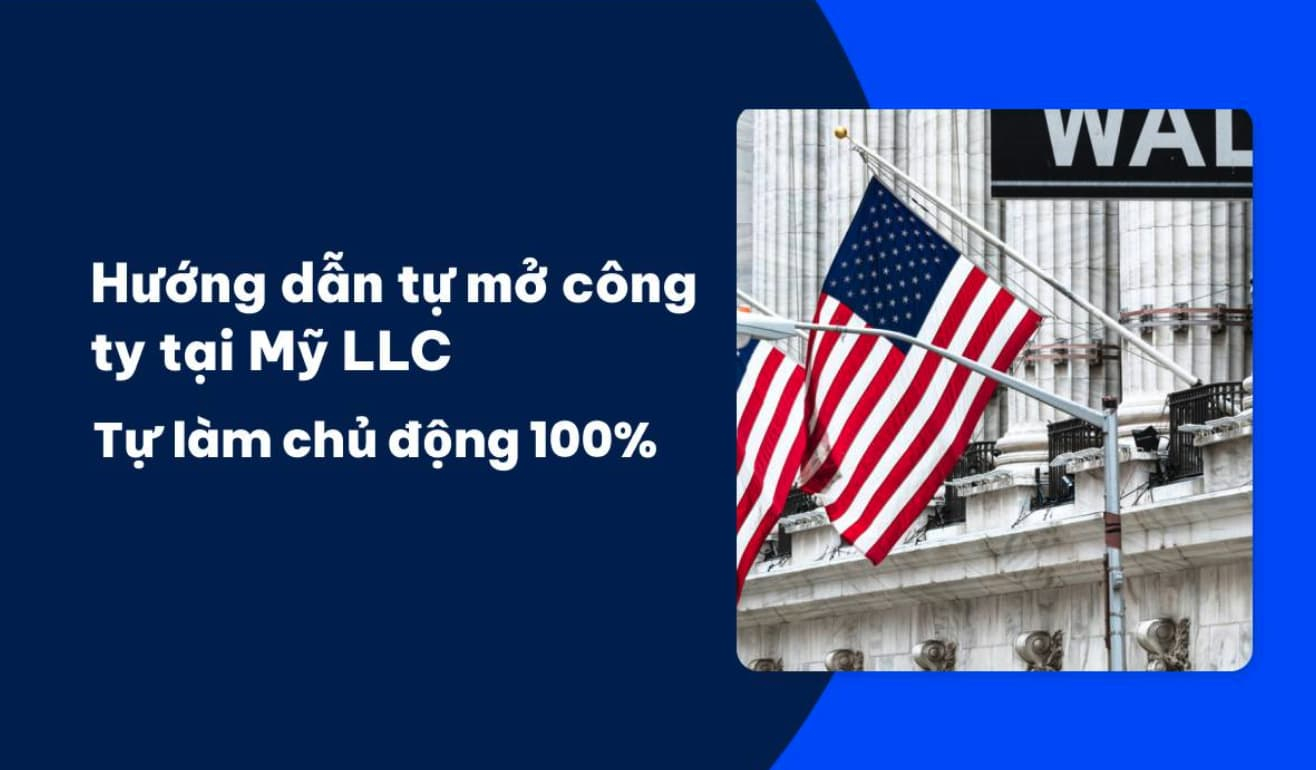 Hướng dẫn chi tiết cách thành lập công ty tại Mỹ: từ chọn bang, đăng ký qua agent, mở tài khoản ngân hàng, nhận thanh toán Stripe & PayPal cho anh em tại Việt Nam