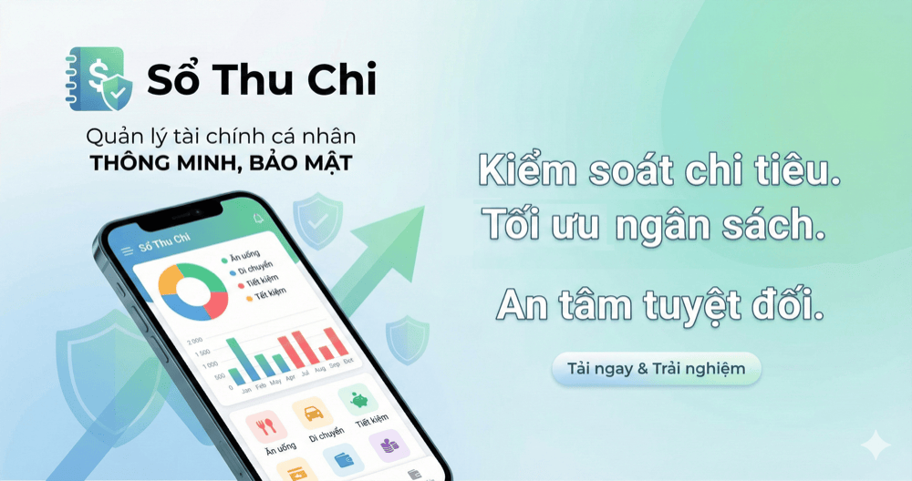 Sổ Thu Chi - Quản lý tài chính cá nhân đơn giản, thông minh & bảo mật