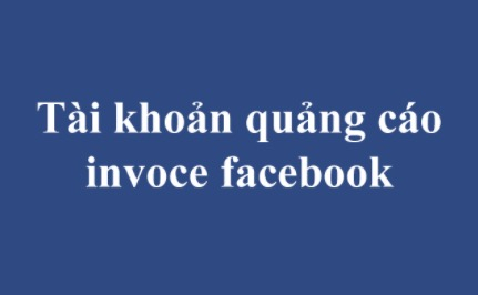 Tài khoản invoice facebook là gì?